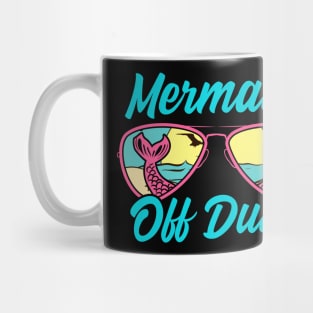 Mermaid Off Duty. Funny Beach Shirts. Mug